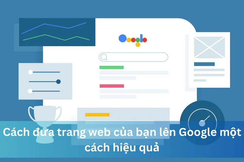 Ảnh đại diện của cách đưa trang Web của bạn lên Google