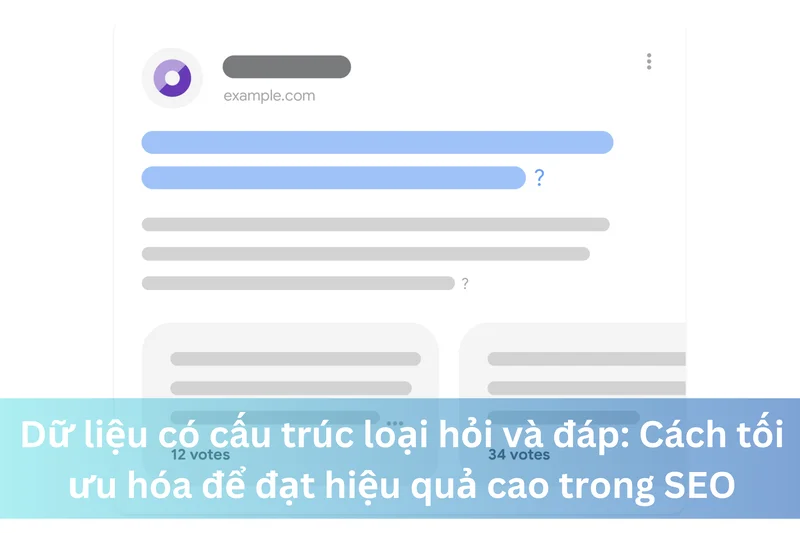 Dữ liệu có cấu trúc loại hỏi và đáp: Cách tối ưu hóa để đạt hiệu quả cao trong SEO 6 Ảnh đại diện của Dữ liệu có cấu trúc loại hỏi và đáp: Cách tối ưu hóa để đạt hiệu quả cao trong SEO