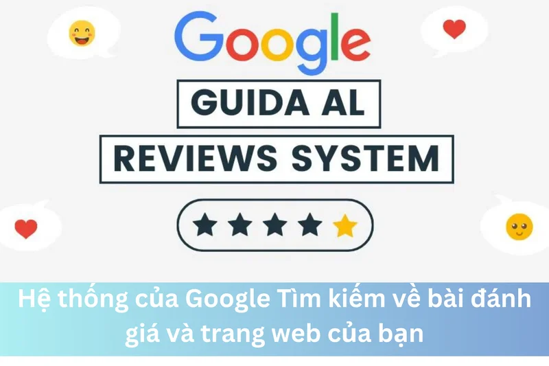 Hệ thống của Google Tìm kiếm về bài đánh giá và trang web của bạn 11 Ảnh đại diện của Hệ thống của Google Tìm kiếm về bài đánh giá và trang web của bạn