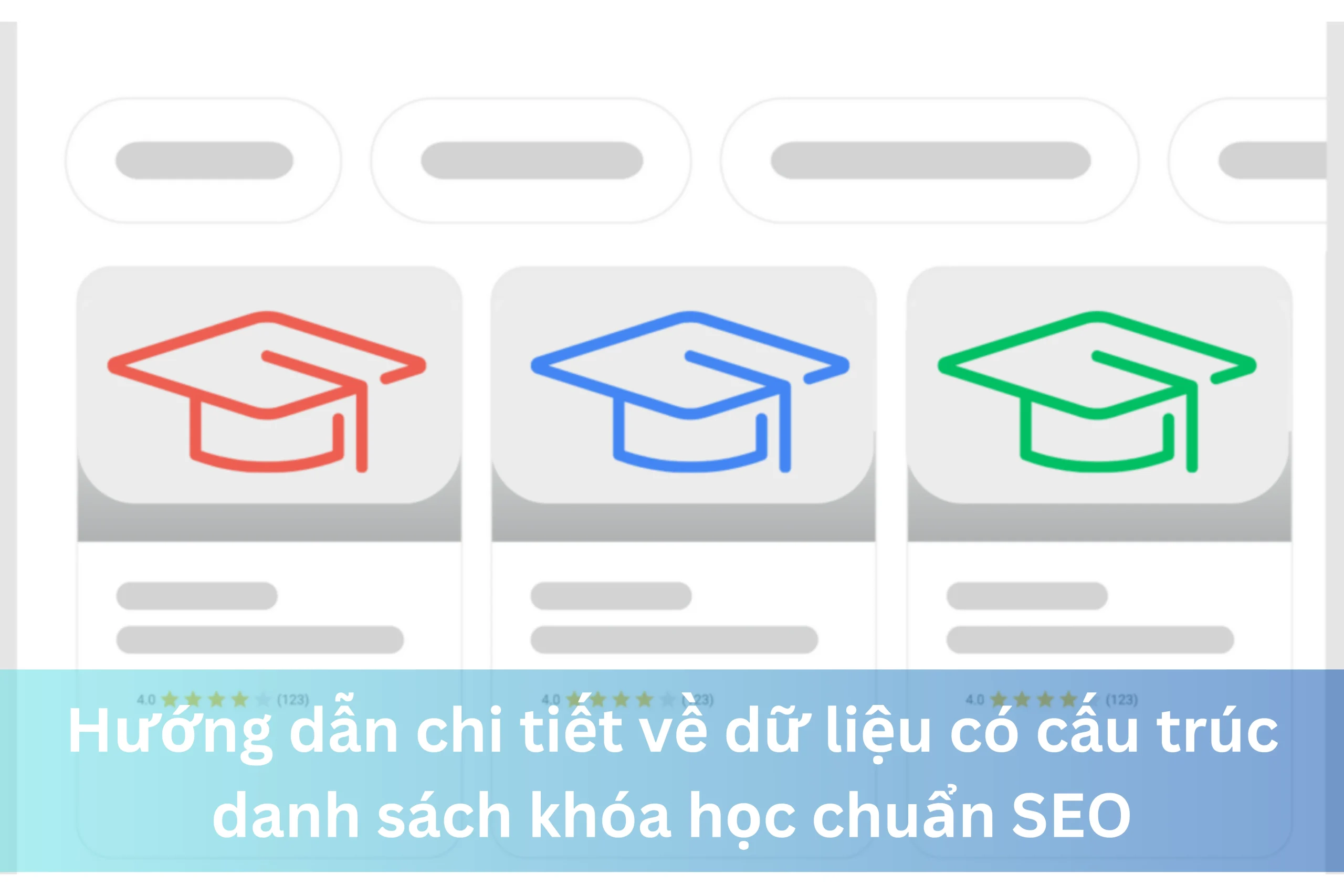 Ảnh đại diện của Hướng dẫn chi tiết về dữ liệu có cấu trúc danh sách khóa học chuẩn SEO