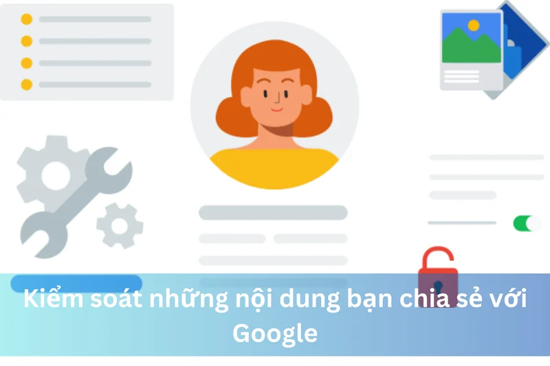 Kiểm soát những nội dung bạn chia sẻ với Google 3 Ảnh đại diện của Kiểm soát những nội dung bạn chia sẻ với Google
