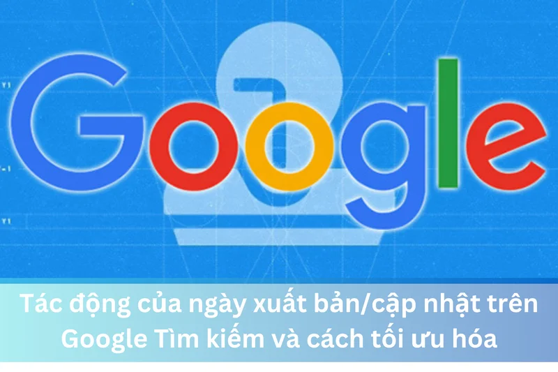 Tác động của ngày xuất bản/cập nhật trên Google Tìm kiếm và cách tối ưu hóa 9 Ảnh đại diện của Tác động của ngày xuất bản/cập nhật trên Google Tìm kiếm và cách tối ưu hóa