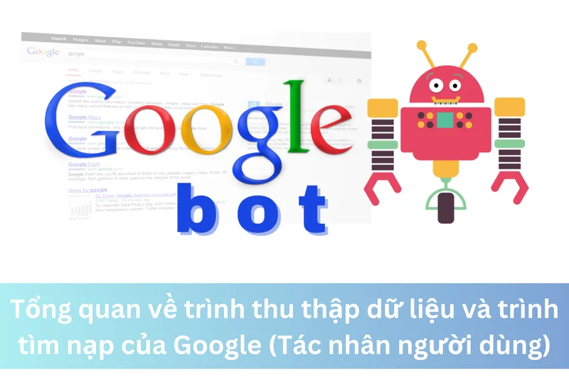 Tổng quan về trình thu thập dữ liệu và trình tìm nạp của Google (Tác nhân người dùng) 12 Ảnh đại diện của Tổng quan về trình thu thập dữ liệu và trình tìm nạp của Google (Tác nhân người dùng)