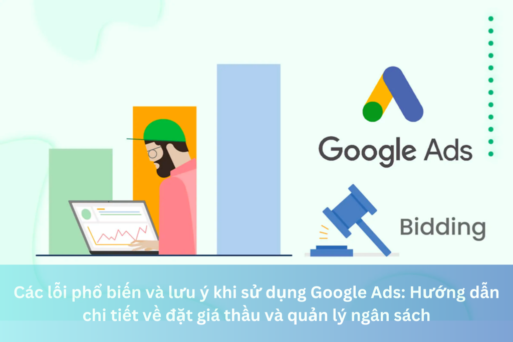 Các lỗi phổ biến và lưu ý khi sử dụng Google Ads: Hướng dẫn chi tiết về đặt giá thầu và quản lý ngân sách 10 Ảnh đại diện của Các lỗi phổ biến và lưu ý khi sử dụng Google Ads: Hướng dẫn chi tiết về đặt giá thầu và quản lý ngân sách