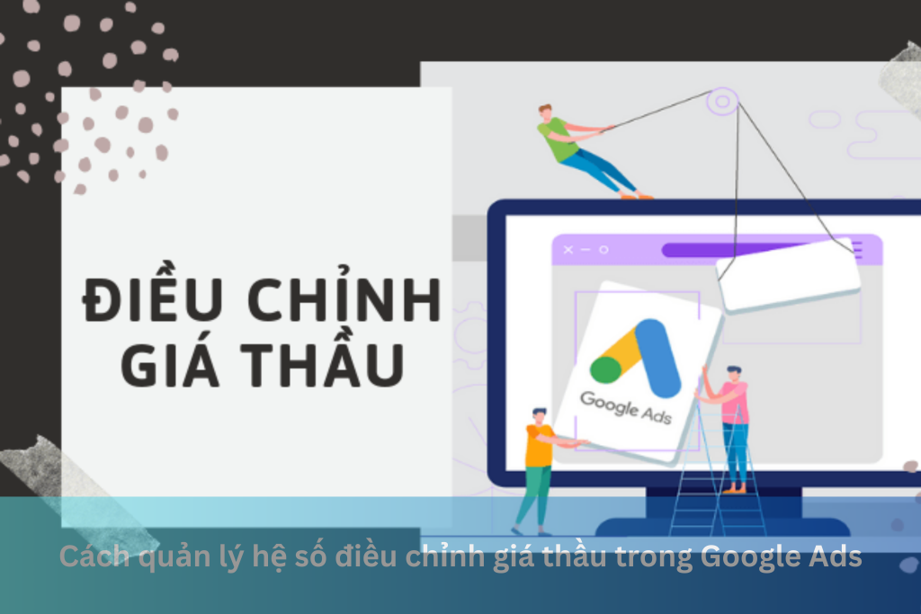 Cách quản lý hệ số điều chỉnh giá thầu trong Google Ads 3 Ảnh đại diện của Cách quản lý hệ số điều chỉnh giá thầu trong Google Ads