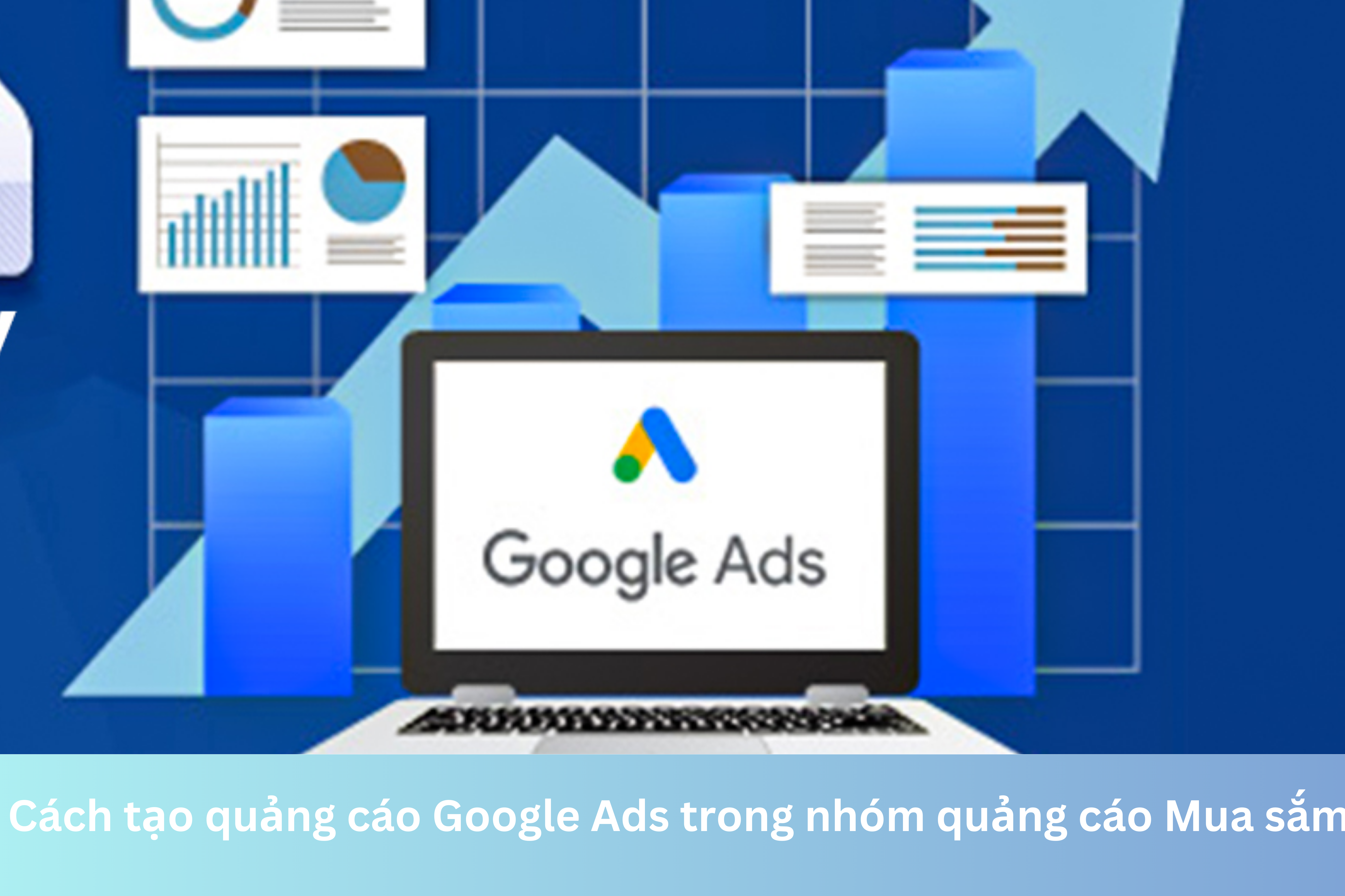 Ảnh đại diện của Cách tạo quảng cáo Google Ads trong nhóm quảng cáo Mua sắm