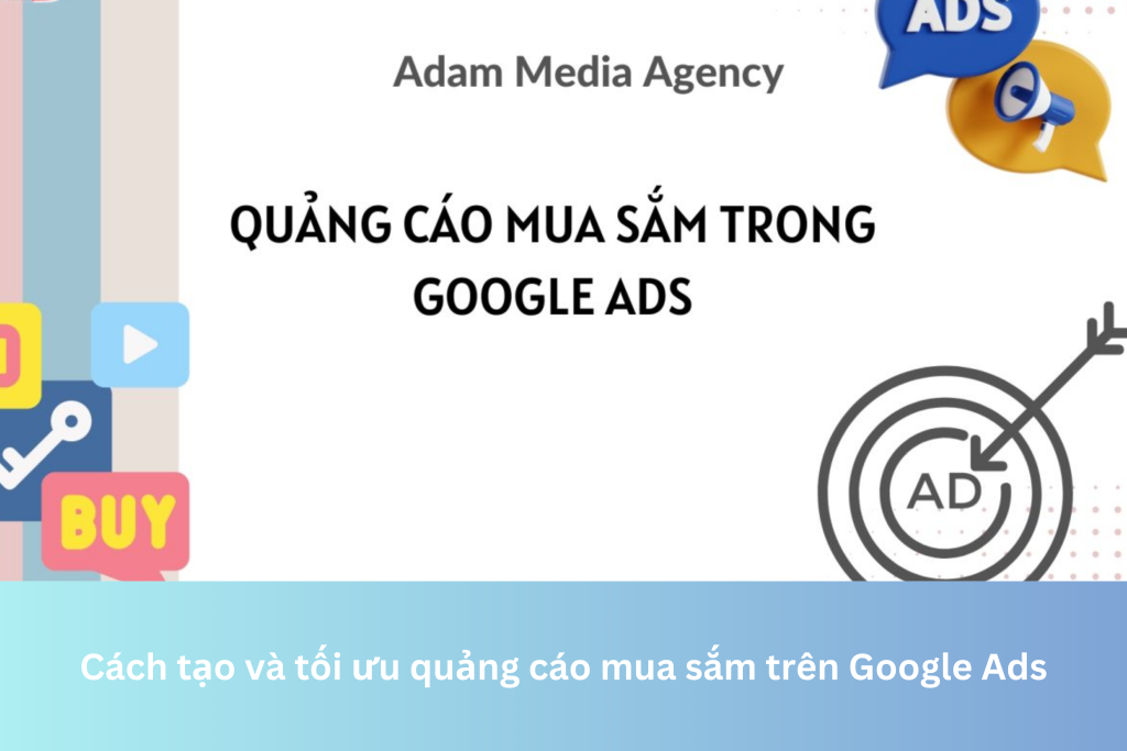 Cách tạo và tối ưu quảng cáo mua sắm trên Google Ads 11 Ảnh đại diện của Cách tạo và tối ưu quảng cáo mua sắm trên Google Ads