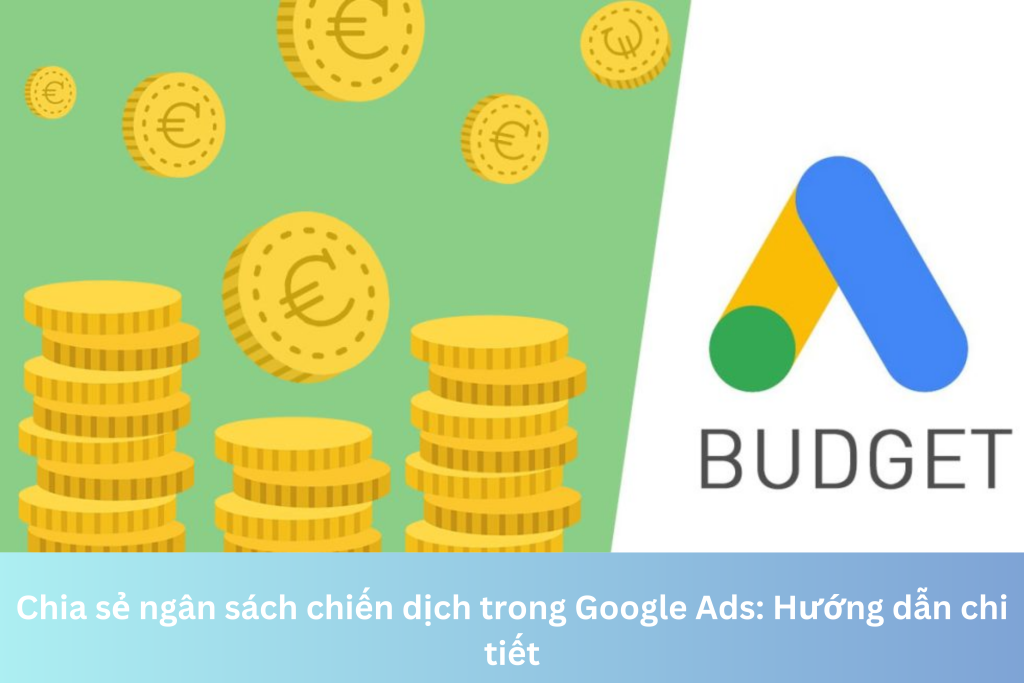 Chia sẻ ngân sách chiến dịch trong Google Ads: Hướng dẫn chi tiết 13 Ảnh đại diện của Chia sẻ ngân sách chiến dịch trong Google Ads: Hướng dẫn chi tiết
