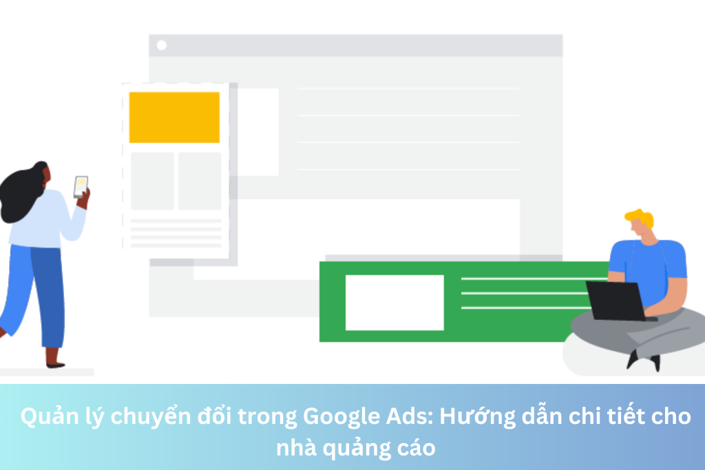 Quản lý chuyển đổi trong Google Ads: Hướng dẫn chi tiết cho nhà quảng cáo 13 Ảnh đại diện của Quản lý chuyển đổi trong Google Ads: Hướng dẫn chi tiết cho nhà quảng cáo