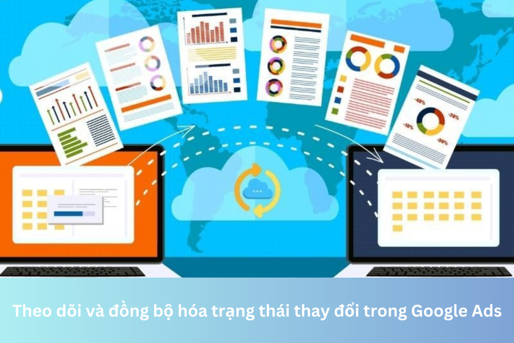 Ảnh đại diện của Theo dõi và đồng bộ hóa trạng thái thay đổi trong Google Ads