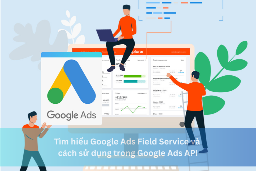 Tìm hiểu Google Ads Field Service và cách sử dụng trong Google Ads API 5 Ảnh đại diện của Tìm hiểu Google Ads Field Service và cách sử dụng trong Google Ads API