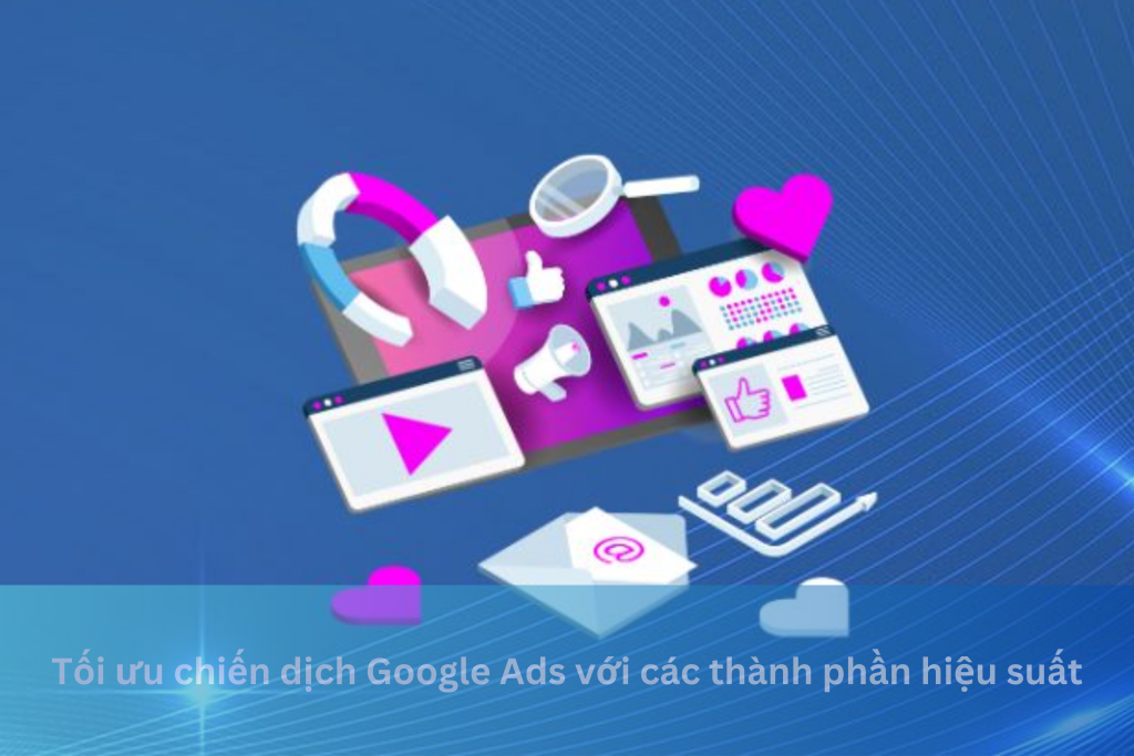 Tối ưu chiến dịch Google Ads với các thành phần hiệu suất 15 Ảnh đại diện của Tối ưu chiến dịch Google Ads với các thành phần hiệu suất