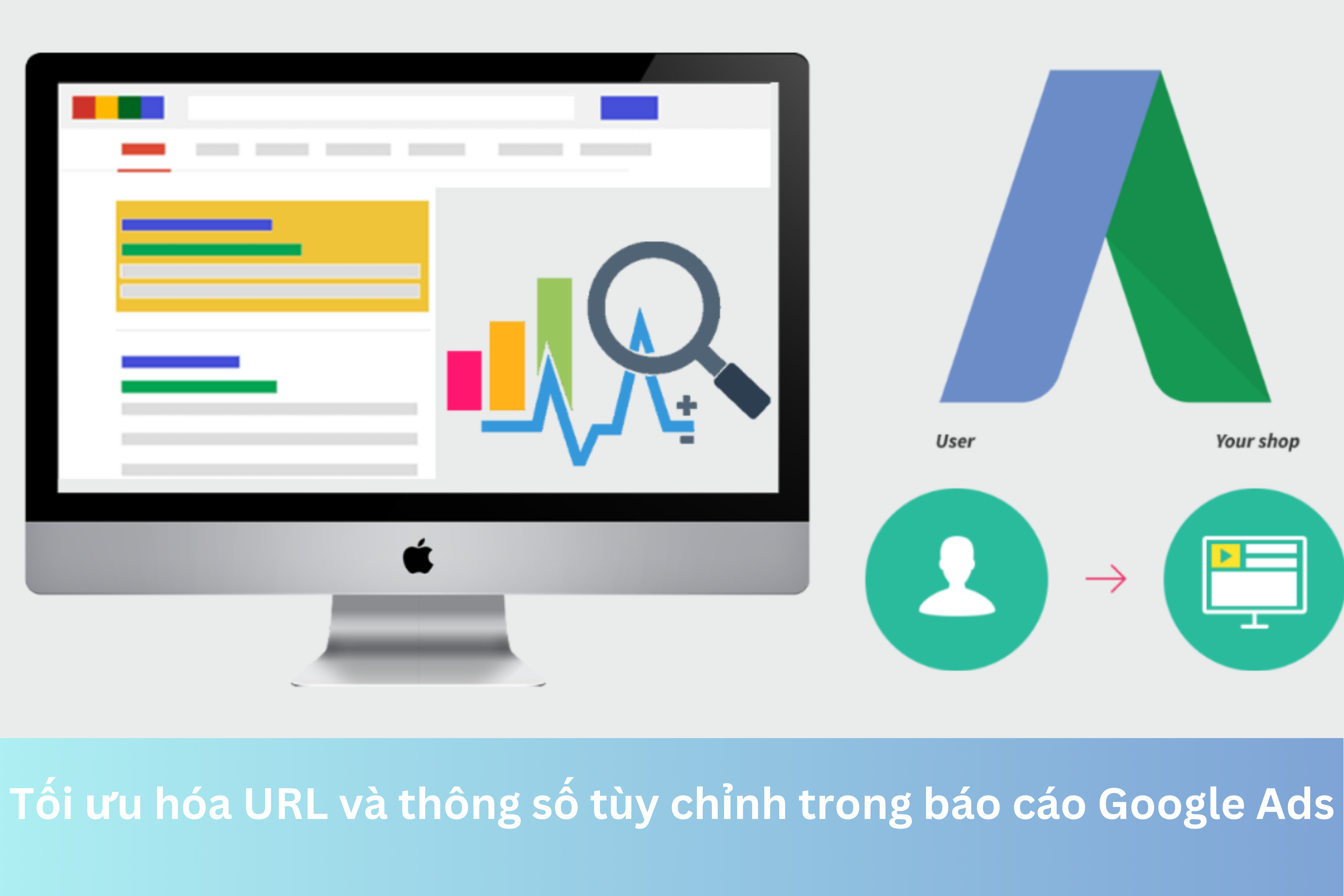 Ảnh đại diện của Tối ưu hóa URL và thông số tùy chỉnh trong báo cáo Google Ads