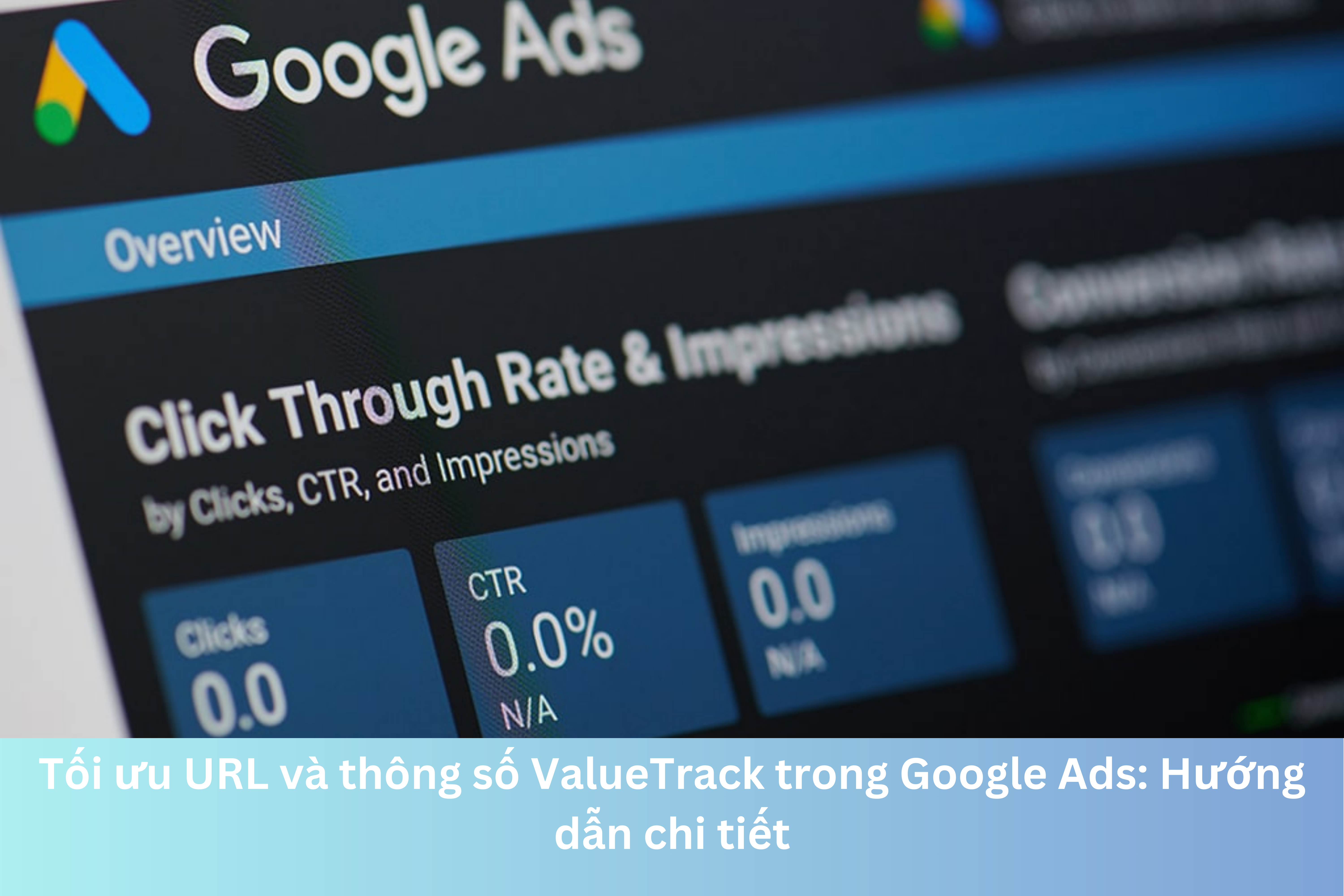 Ảnh đại diện của Tối ưu URL và thông số ValueTrack trong Google Ads: Hướng dẫn chi tiết
