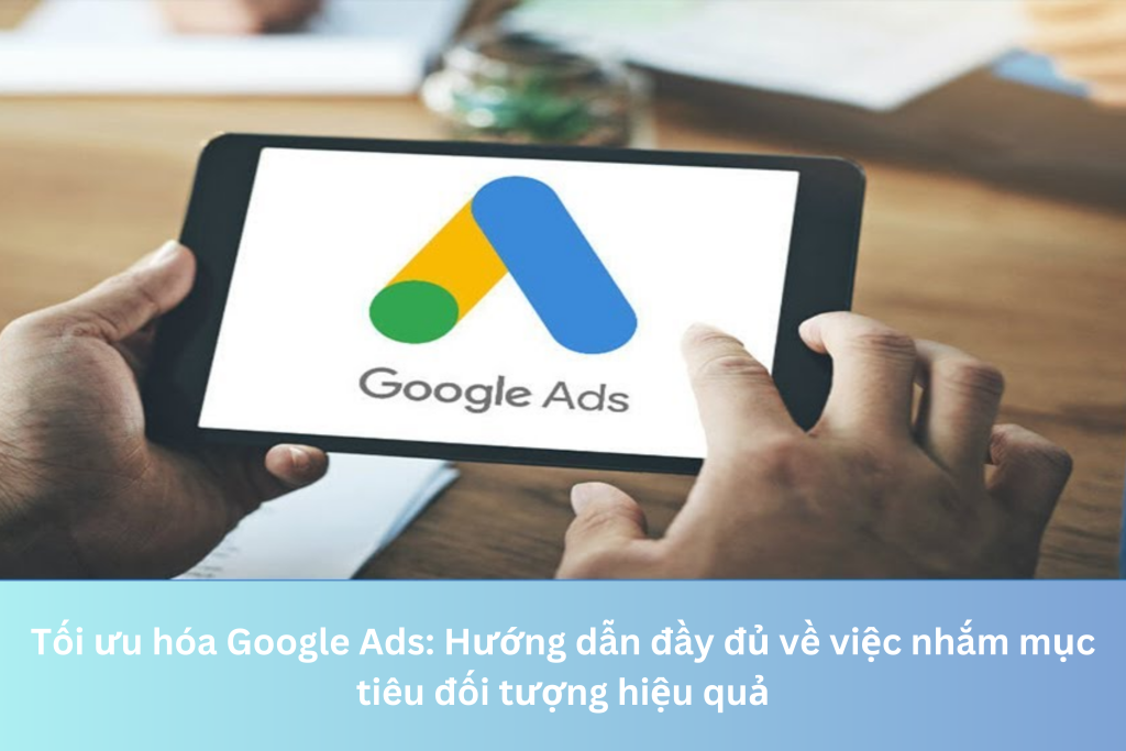 Tối ưu hóa Google Ads: Hướng dẫn đầy đủ về việc nhắm mục tiêu đối tượng hiệu quả 13 Ảnh đại diện của Tối ưu hóa Google Ads: Hướng dẫn đầy đủ về việc nhắm mục tiêu đối tượng hiệu quả