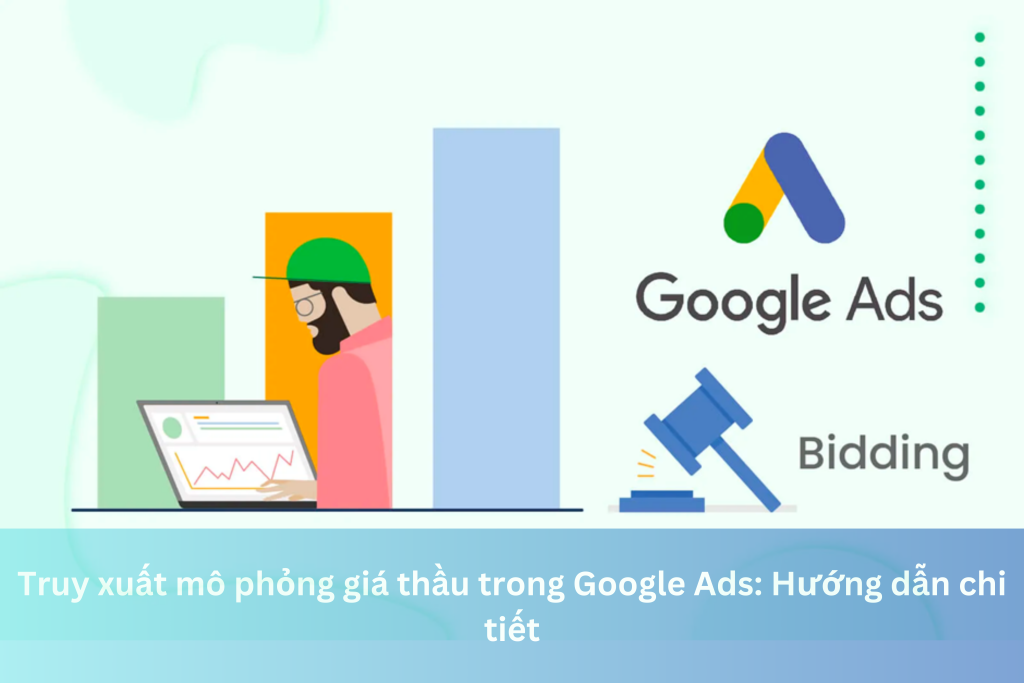 Truy xuất mô phỏng giá thầu trong Google Ads: Hướng dẫn chi tiết 6 Ảnh đại diện của Truy xuất mô phỏng giá thầu trong Google Ads: Hướng dẫn chi tiết