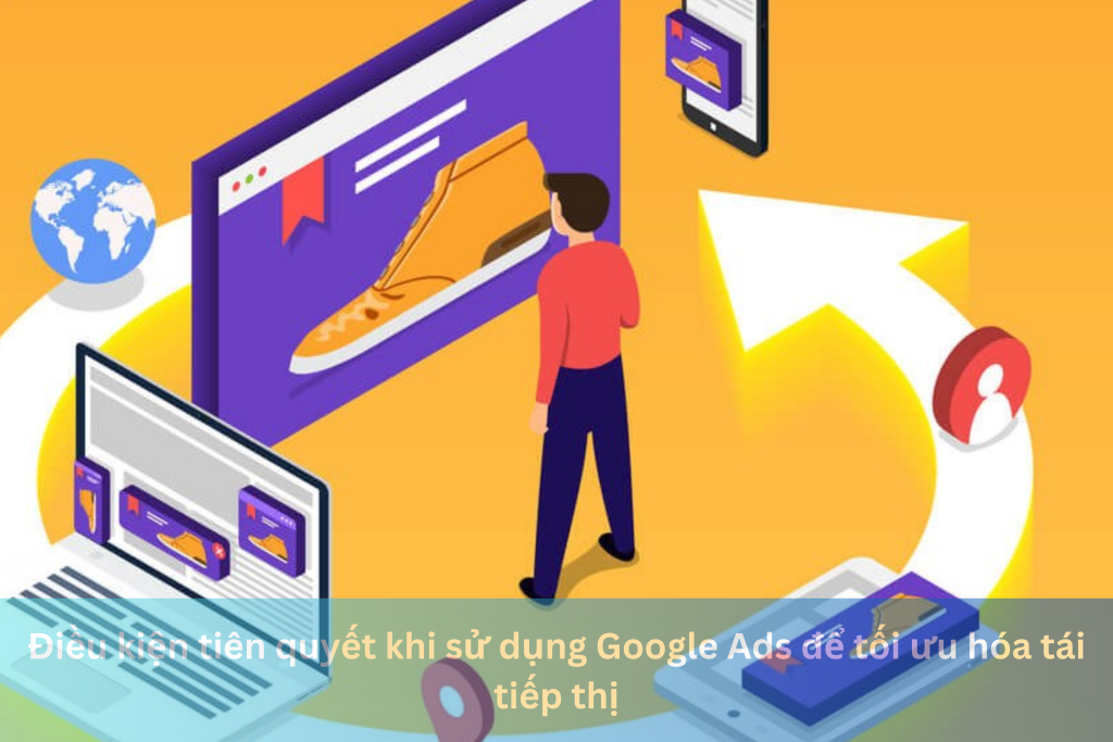 Điều kiện tiên quyết khi sử dụng Google Ads để tối ưu hóa tái tiếp thị 13 Ảnh đại diện của Điều kiện tiên quyết khi sử dụng Google Ads để tối ưu hóa tái tiếp thị
