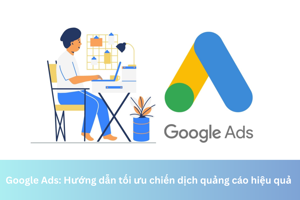 Google Ads: Hướng dẫn tối ưu chiến dịch quảng cáo hiệu quả 13 Ảnh đại diện của Google Ads: Hướng dẫn tối ưu chiến dịch quảng cáo hiệu quả