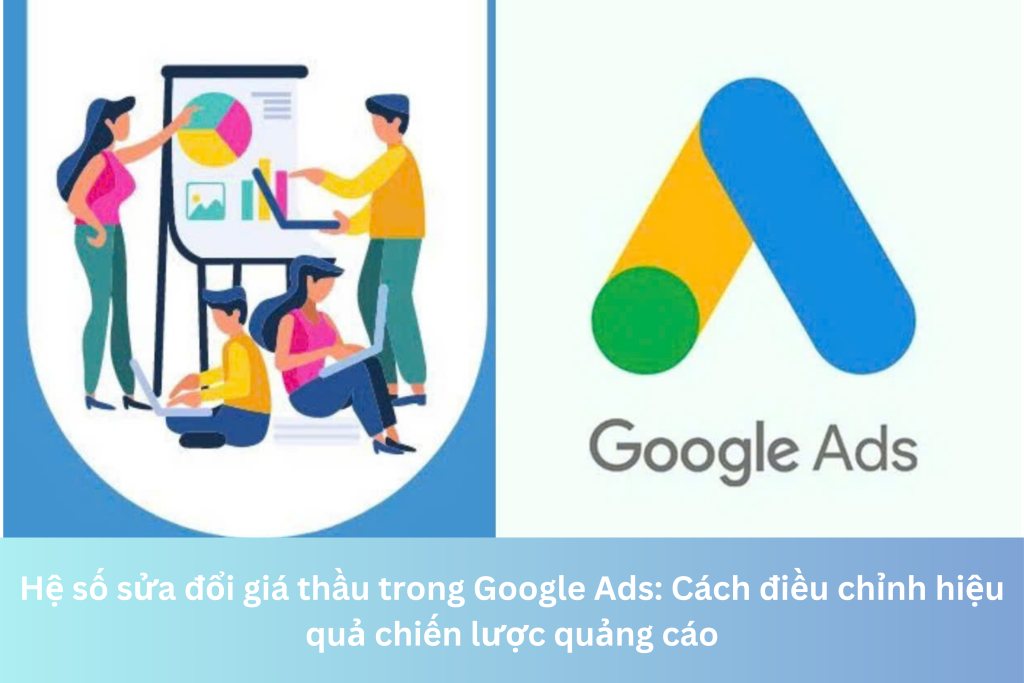 Hệ số sửa đổi giá thầu trong Google Ads: Cách điều chỉnh hiệu quả chiến lược quảng cáo 6 Ảnh đại diện của Hệ số sửa đổi giá thầu trong Google Ads: Cách điều chỉnh hiệu quả chiến lược quảng cáo