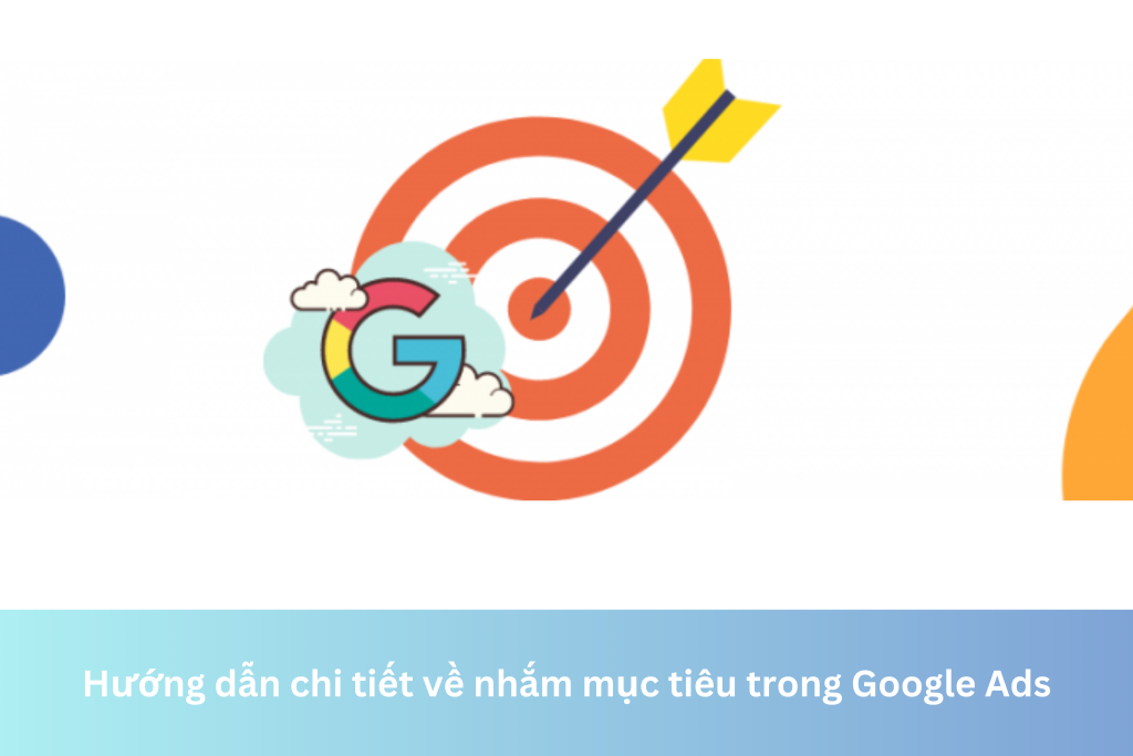 Hướng dẫn chi tiết về nhắm mục tiêu trong Google Ads 8 Ảnh đại diện của Hướng dẫn chi tiết về nhắm mục tiêu trong Google Ads